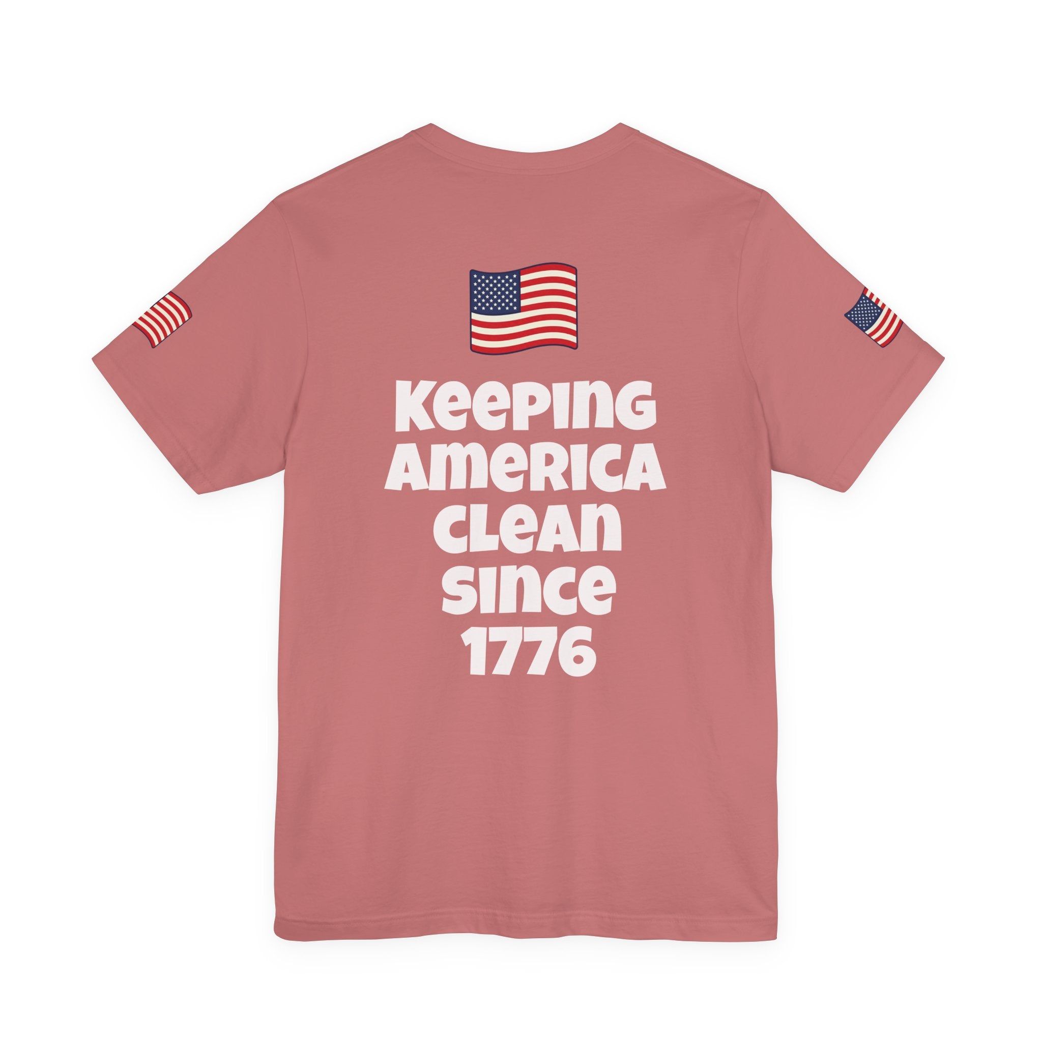 Keeping America Clean Since 1776 T-Shirt