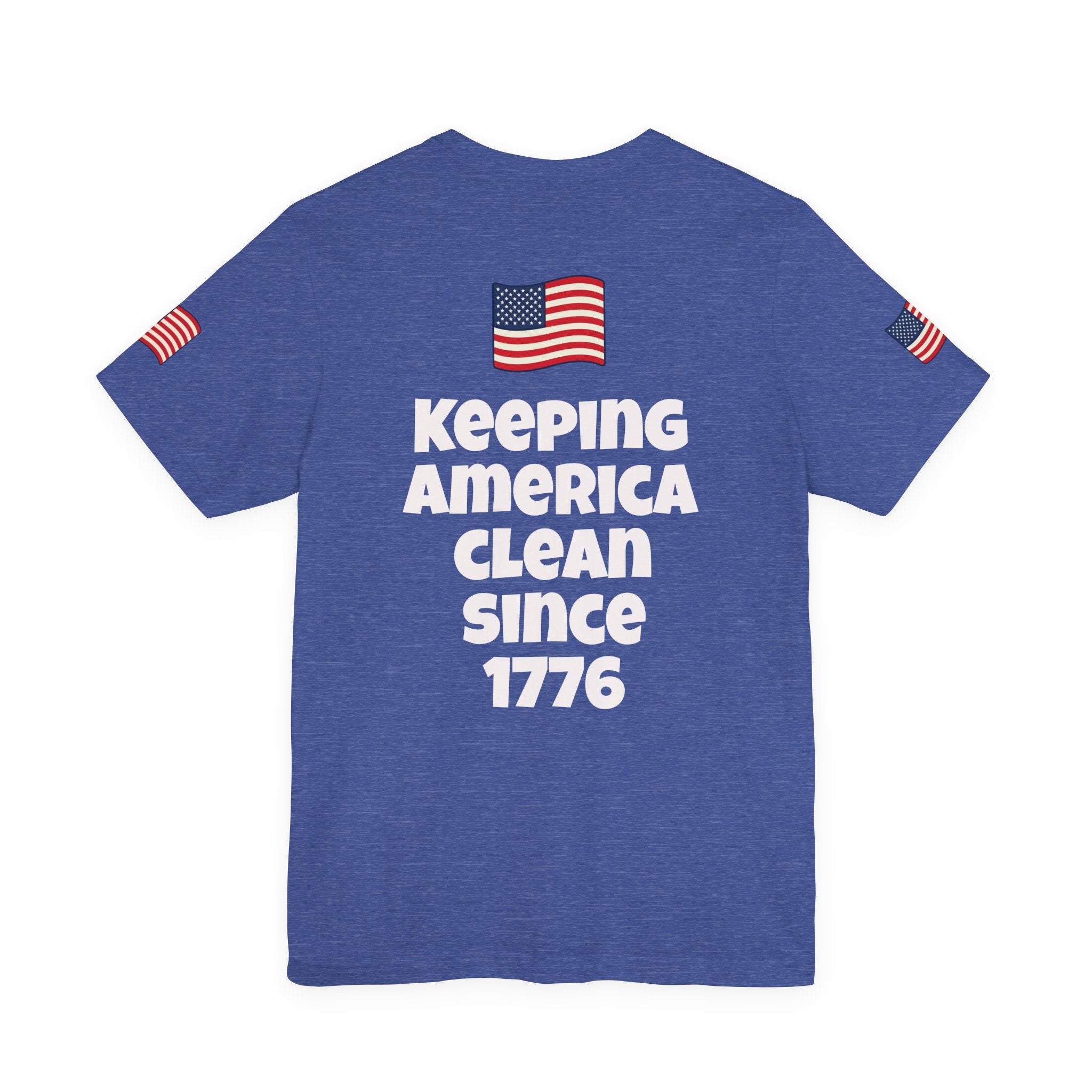 Keeping America Clean Since 1776 T-Shirt