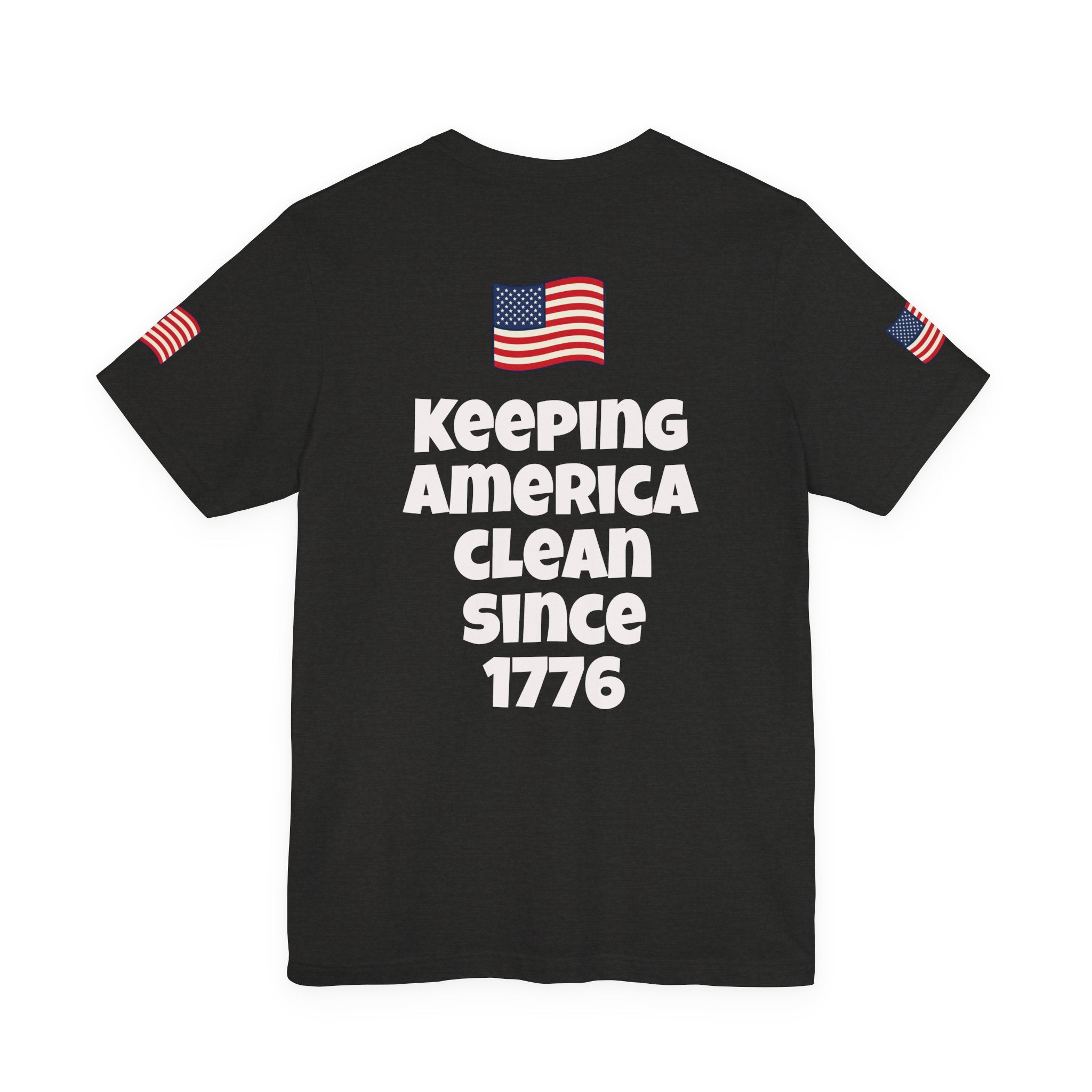 Keeping America Clean Since 1776 T-Shirt