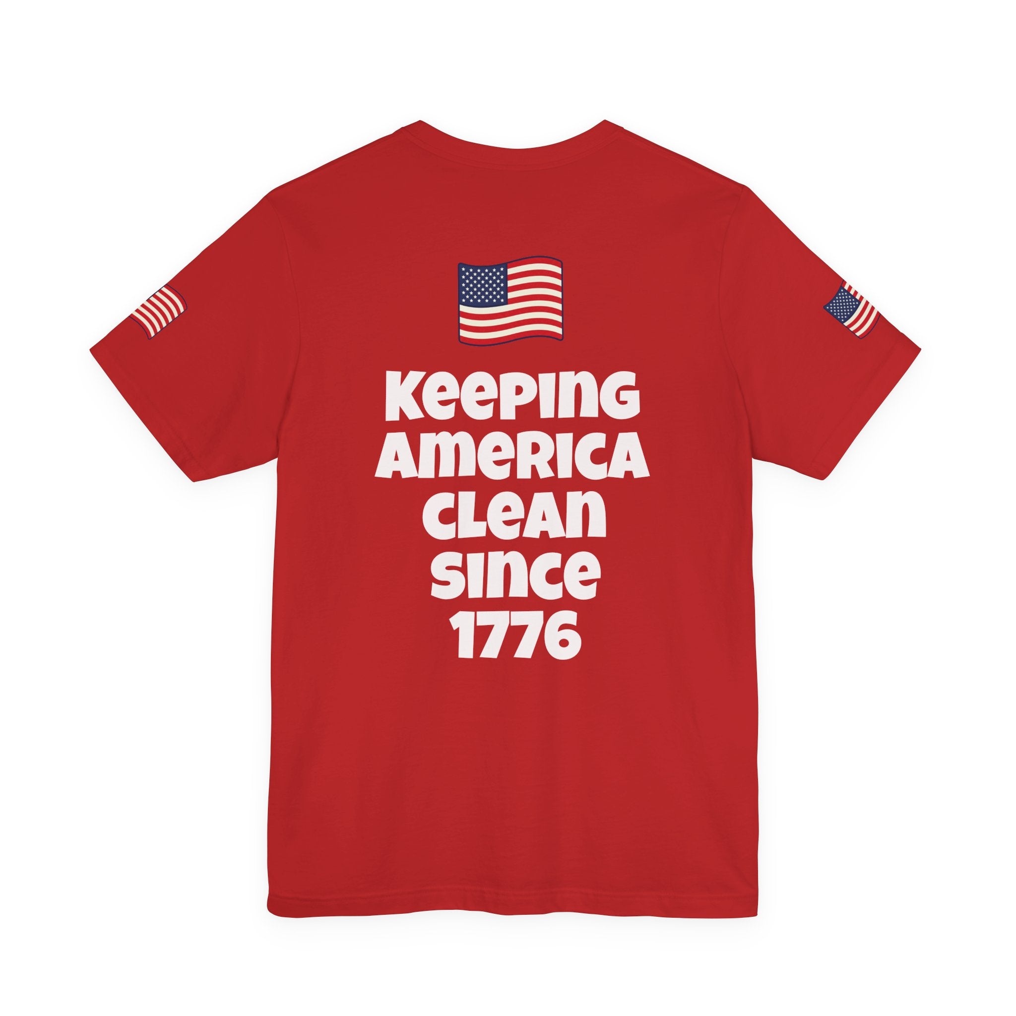 Keeping America Clean Since 1776 T-Shirt