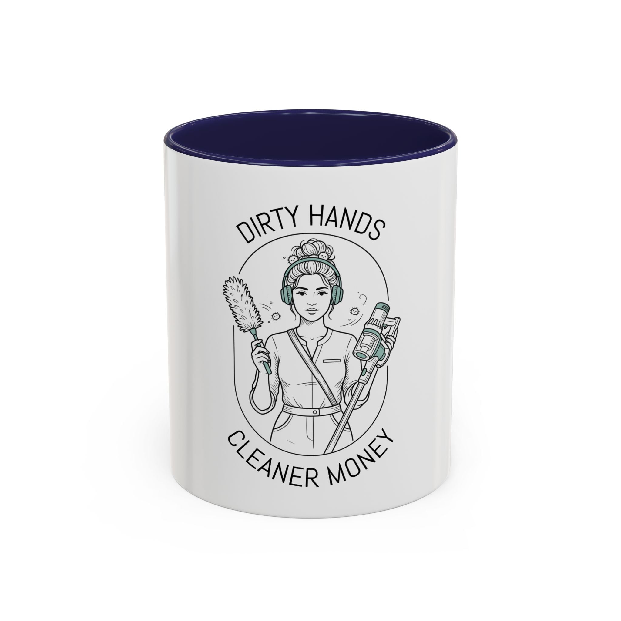 Dirty Hands Cleaner Money Coffee Mug — Cleaner / Housekeeper Gift (11oz & 15oz)