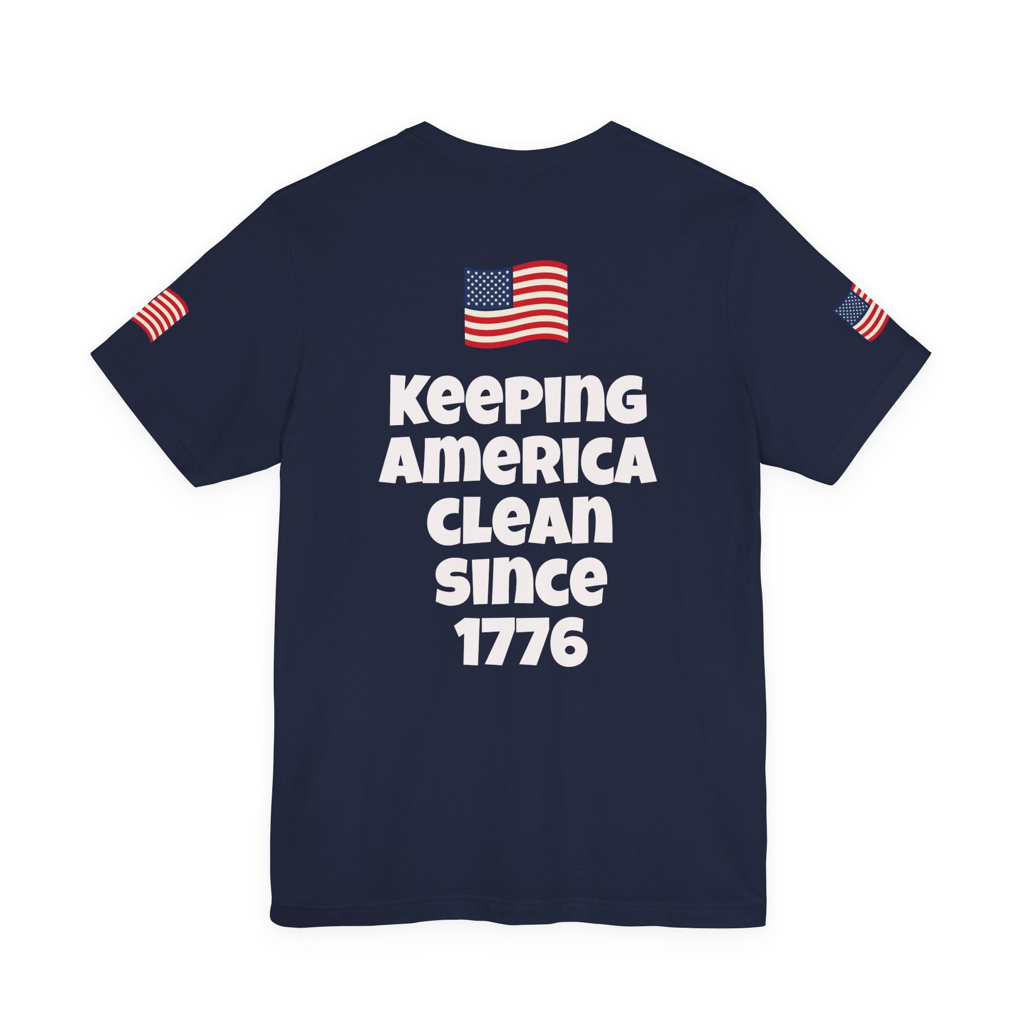 Keeping America Clean Since 1776 T-Shirt