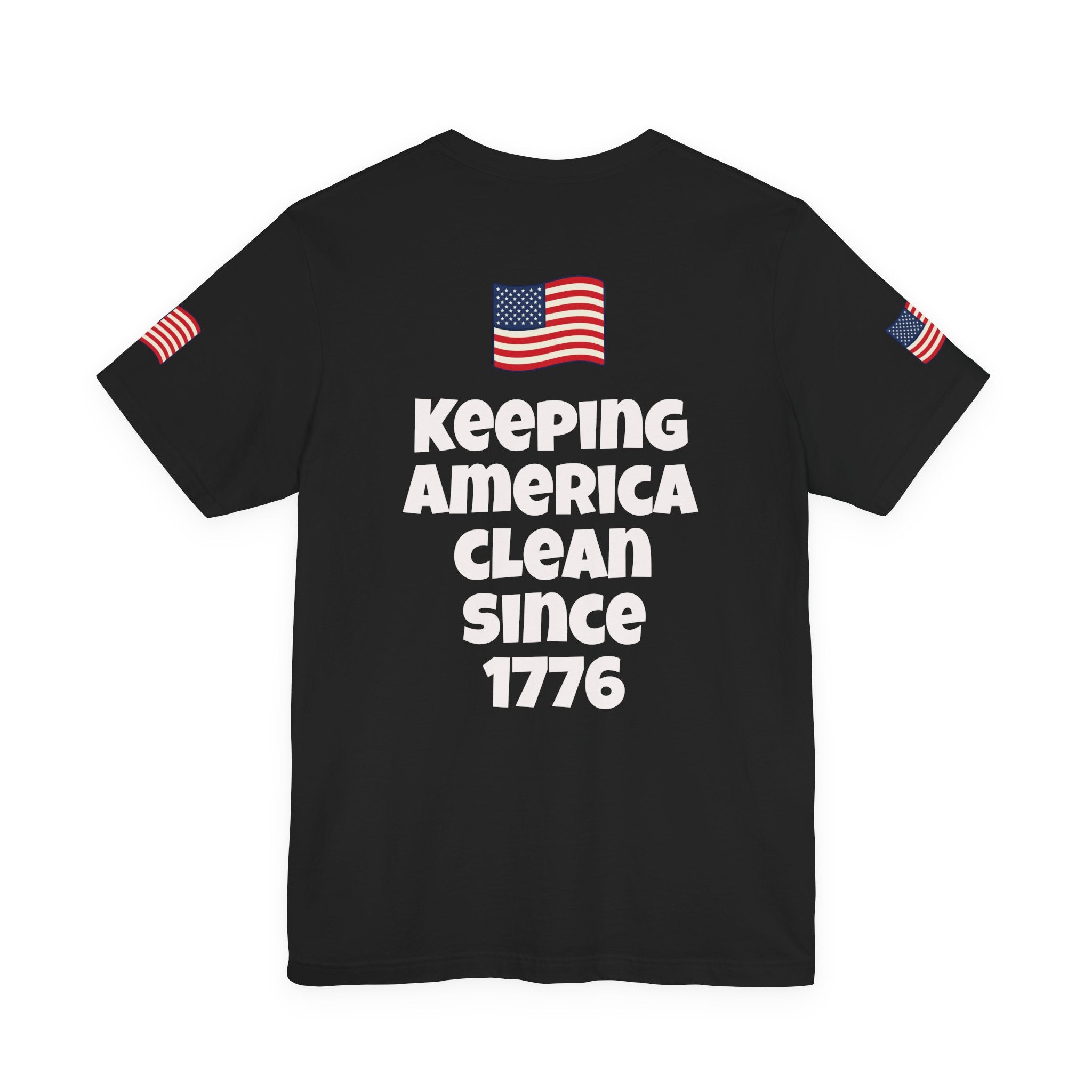 Keeping America Clean Since 1776 T-Shirt